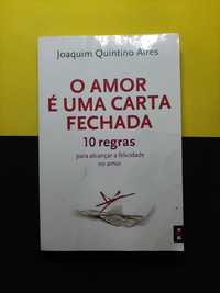 Joaquim Quintino Aires - O Amor é uma carta fechada