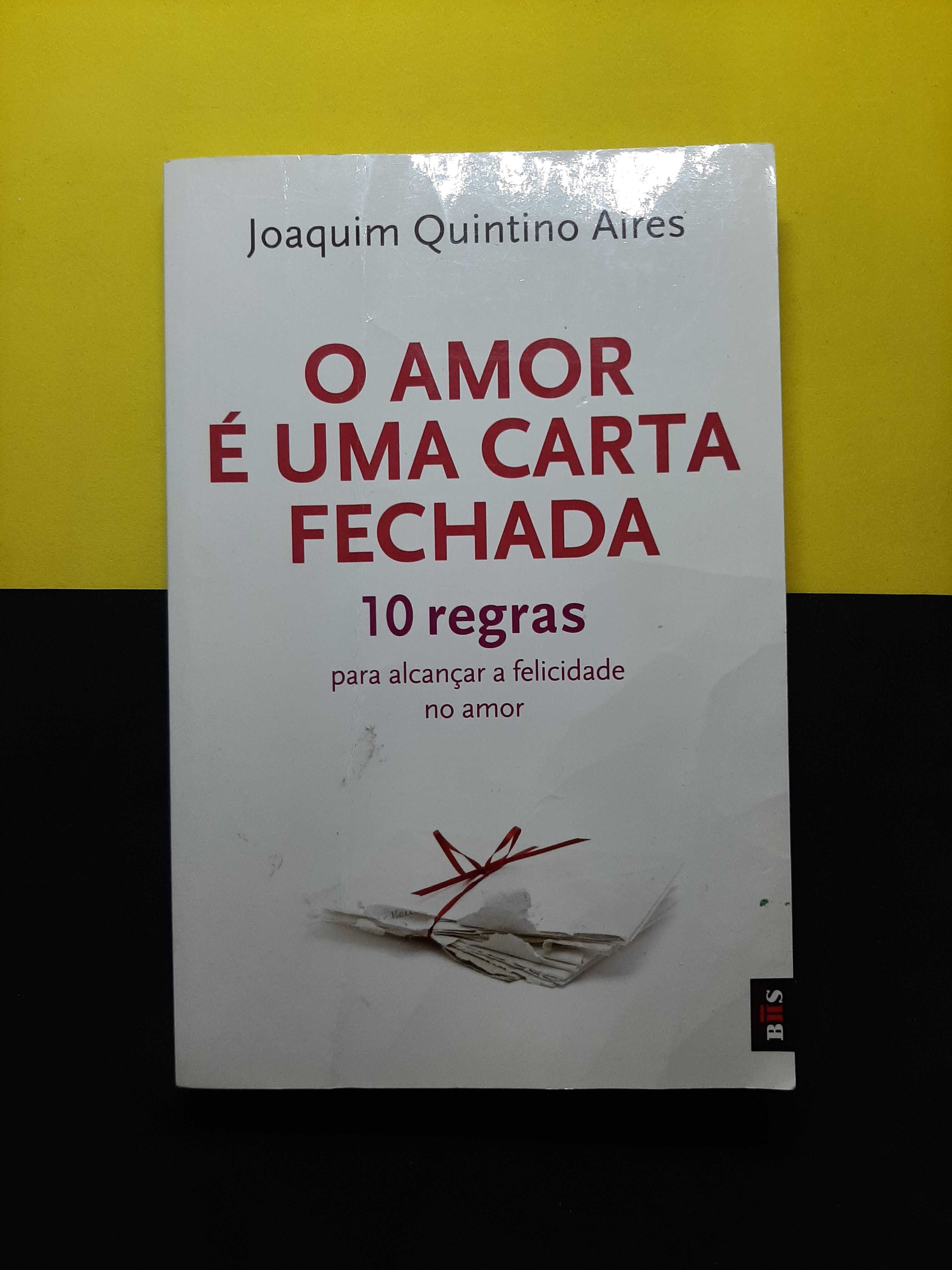 Joaquim Quintino Aires - O Amor é uma carta fechada