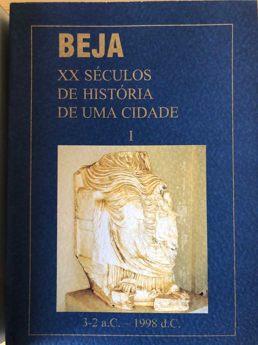 Beja - XX séculos de história de uma cidade (1 e 2) - Casteleiro Goes
