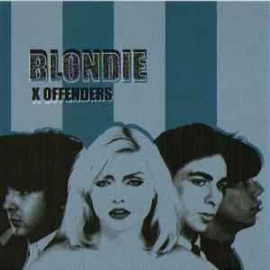 Blondie – "X Offenders" CD