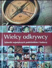 "Wielcy odkrywcy - sylwetki podróżników i badaczy" - książka twarda