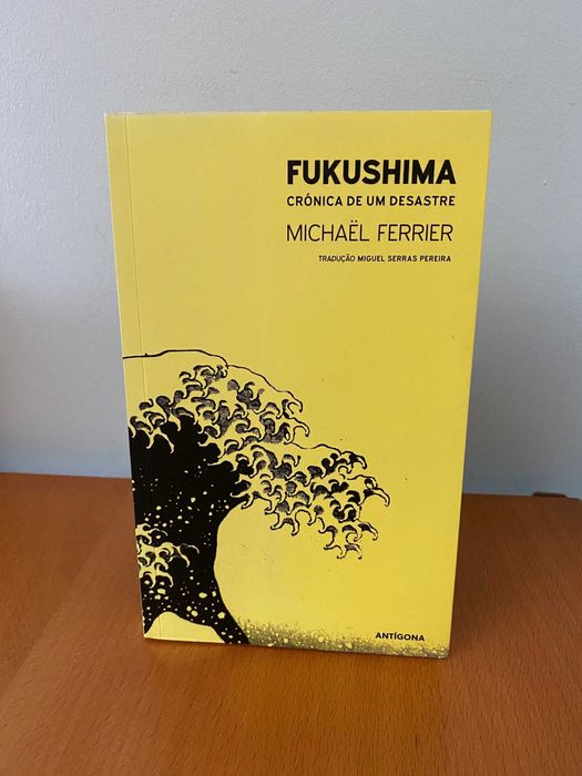 Fukushima, Crónica de um desastre - Michaël Ferrier