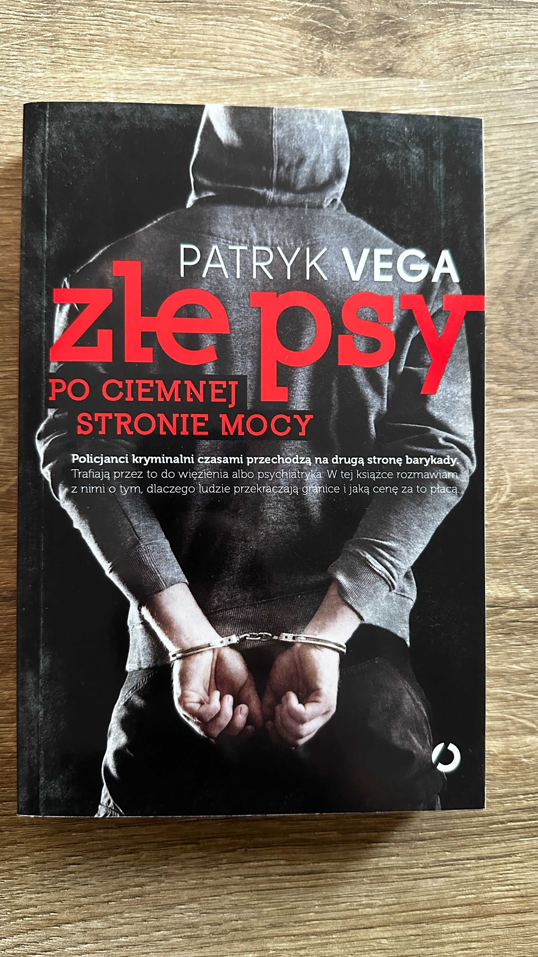 Złe psy. Po ciemnej stronie mocy - Patryk Vega