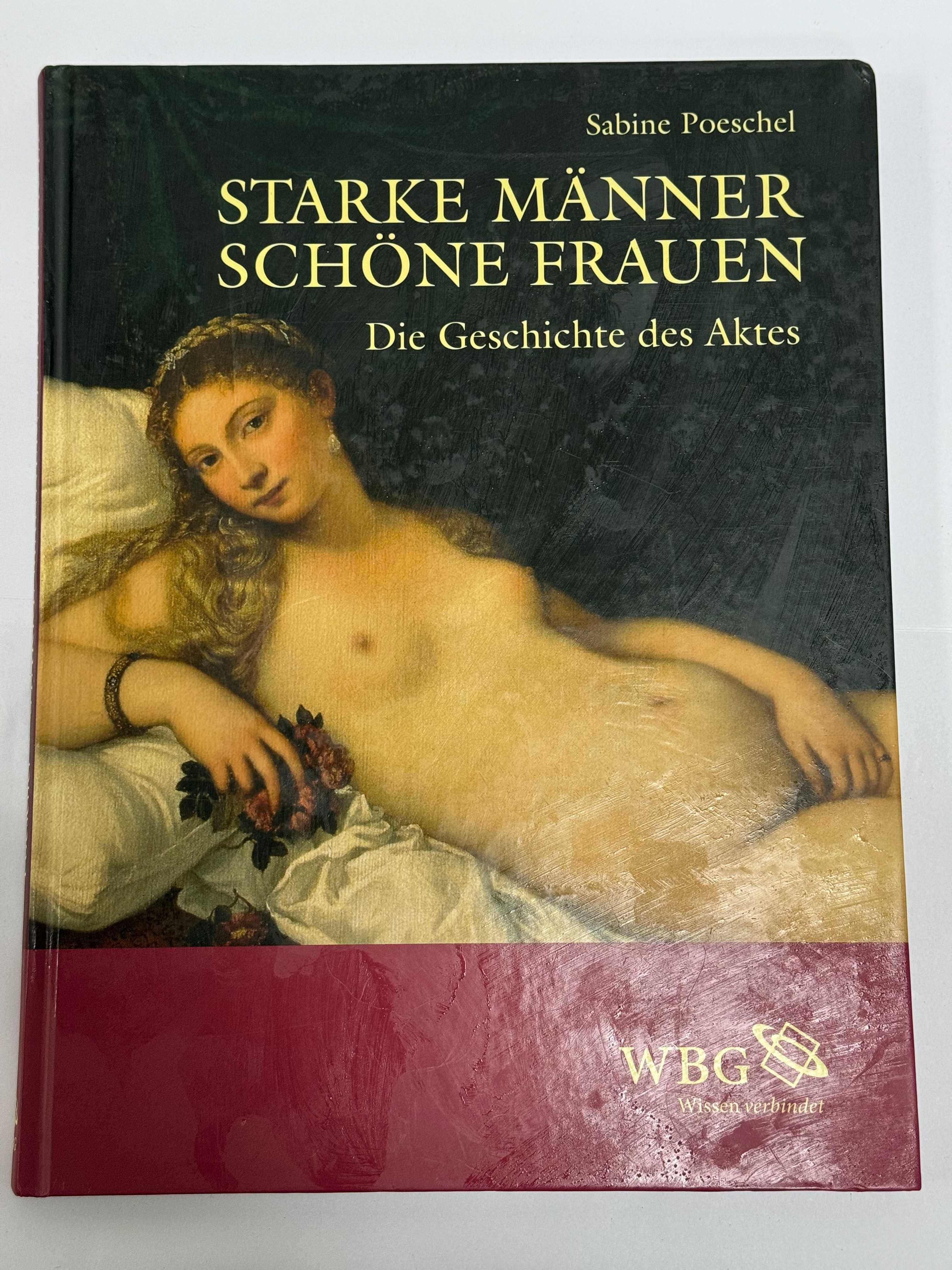 Starke Manner Schone Frauen: Die Geschichte des Aktes.