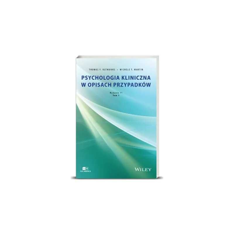 Psychologia Kliniczna W Opisach Przypadków Tom 1 Thomas F.