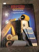 Malowanie i tapetowanie Biblioteka Pana domu Vedemecum złotej rączki