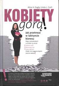 Alice H. Eagly: Kobiety górą! Szczęśliwa w pracy.