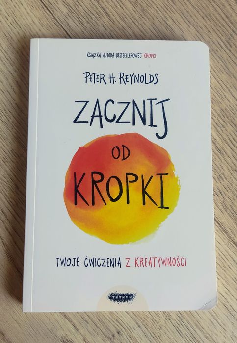 Zacznij od kropki - P. H. Reynolds - Dziennik kreatywności i wyobraźni