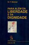 B. F. Skinner «PARA ALÉM DA LIBERDADE E DA DIGNIDADE»