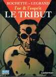 15033

Le tribut
1. L'or & l'esprit
de Benjamin Legrand