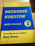 Rachunek kosztów Zbiór ćwiczeń Anna Kostur