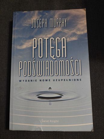 Joseph Murphy Potęga podświadomości