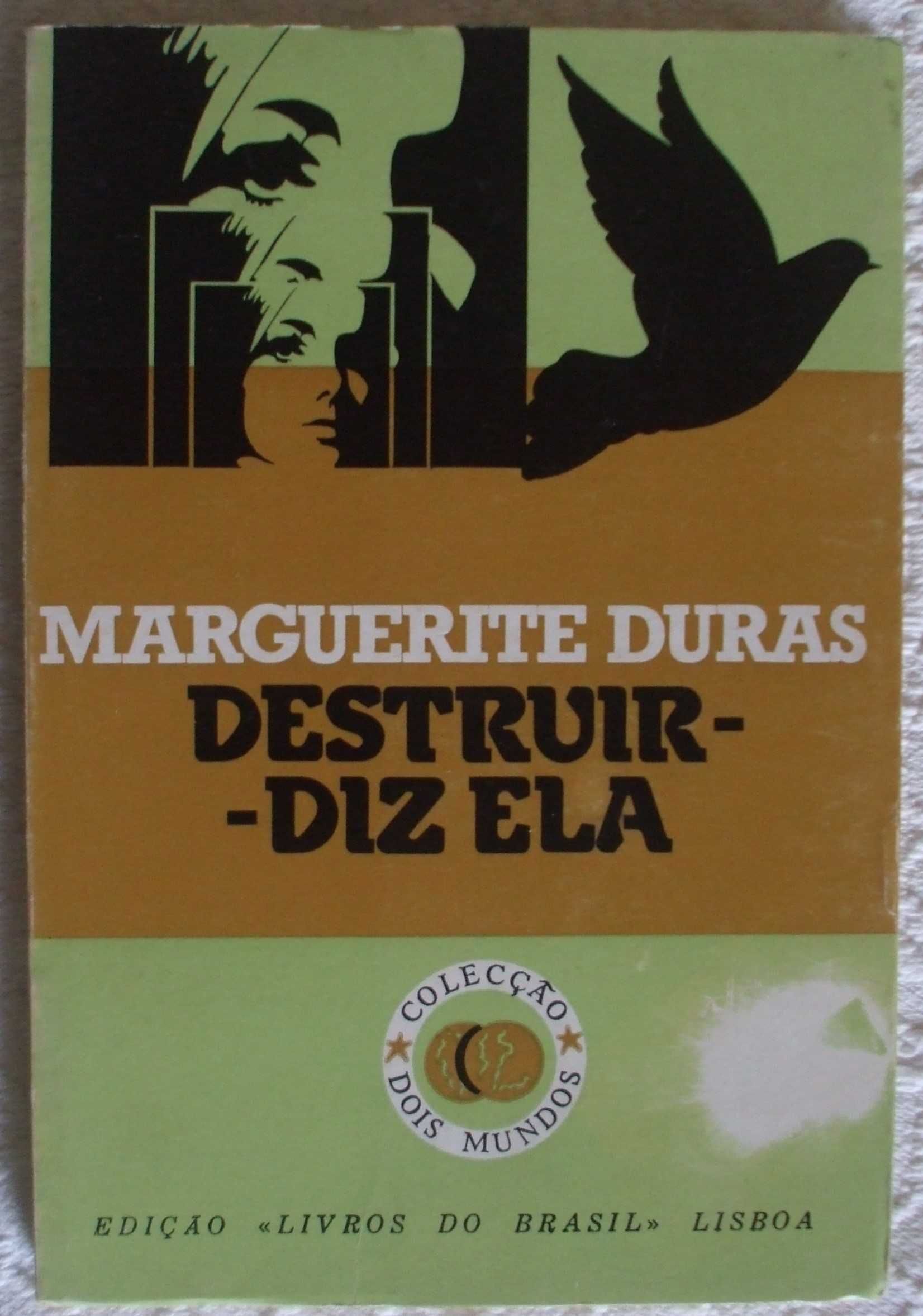 Destruir - diz ela, Marguerite Duras