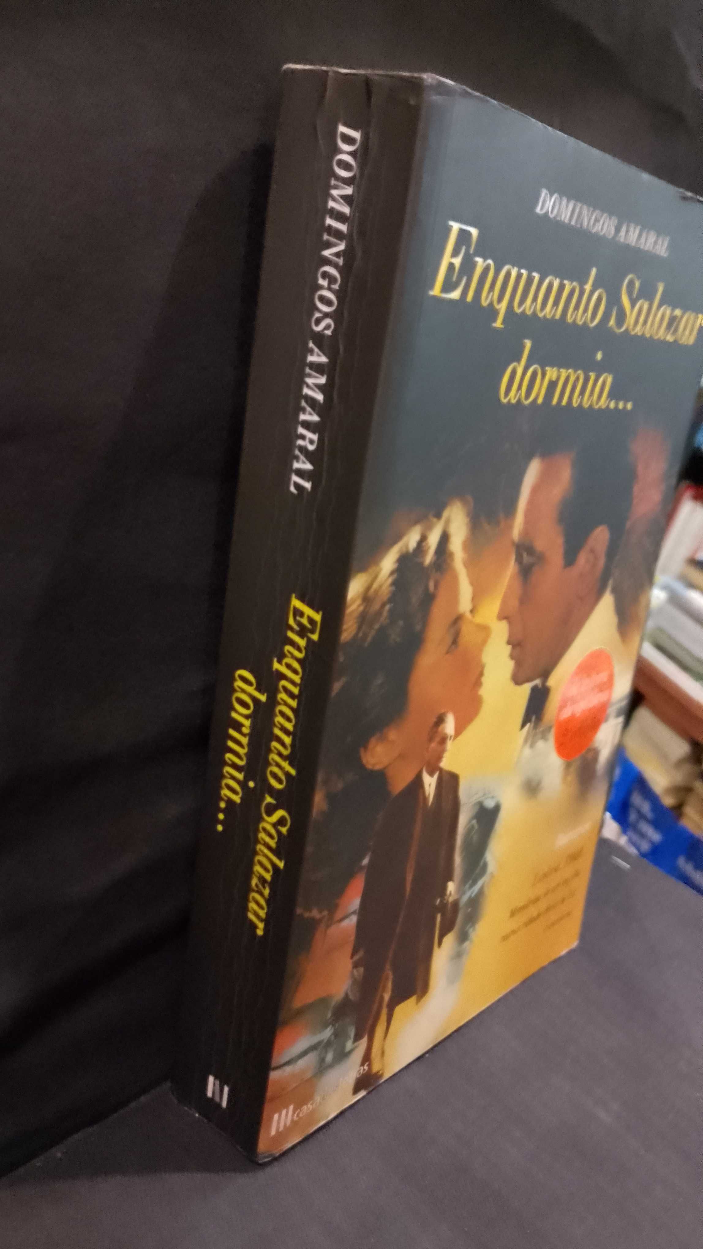 Enquanto Salazar Dormia - Domingos Amaral