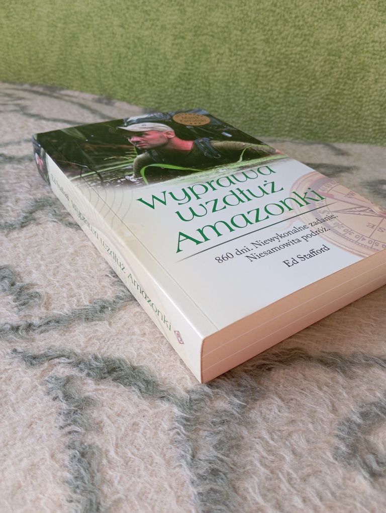 "Wyprawa wzdłuż Amazonki"- Ed Stafford.