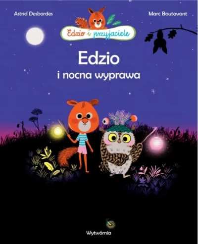 Edzio i nocna wyprawa w.2022 - Marc Boutavant, Astrid Desbordes