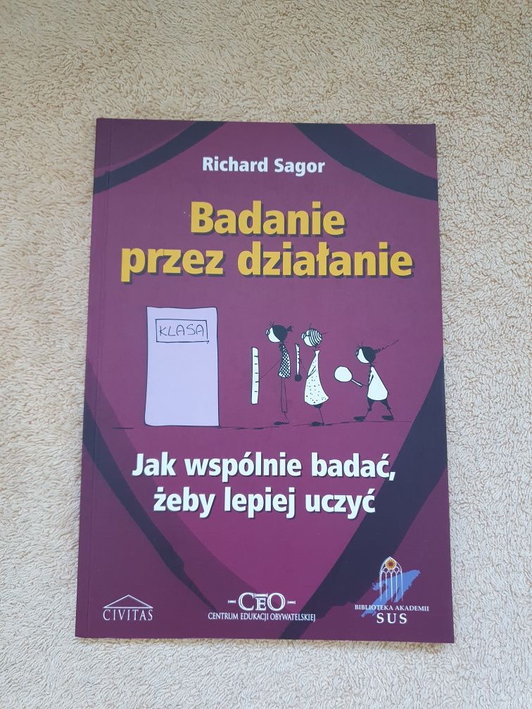 Badanie przez działanie jak wspólnie badać, żeby lepiej uczyć Sagor