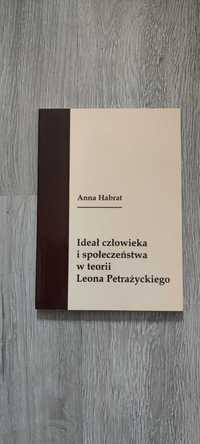 Ideał człowieka i społeczeństwa w teorii Leona Petrażyckiego - Habrat