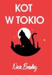 Kot w Tokio Znak Nick Bradley, Maria Makuch Rok wydania: 2022, oprawa: