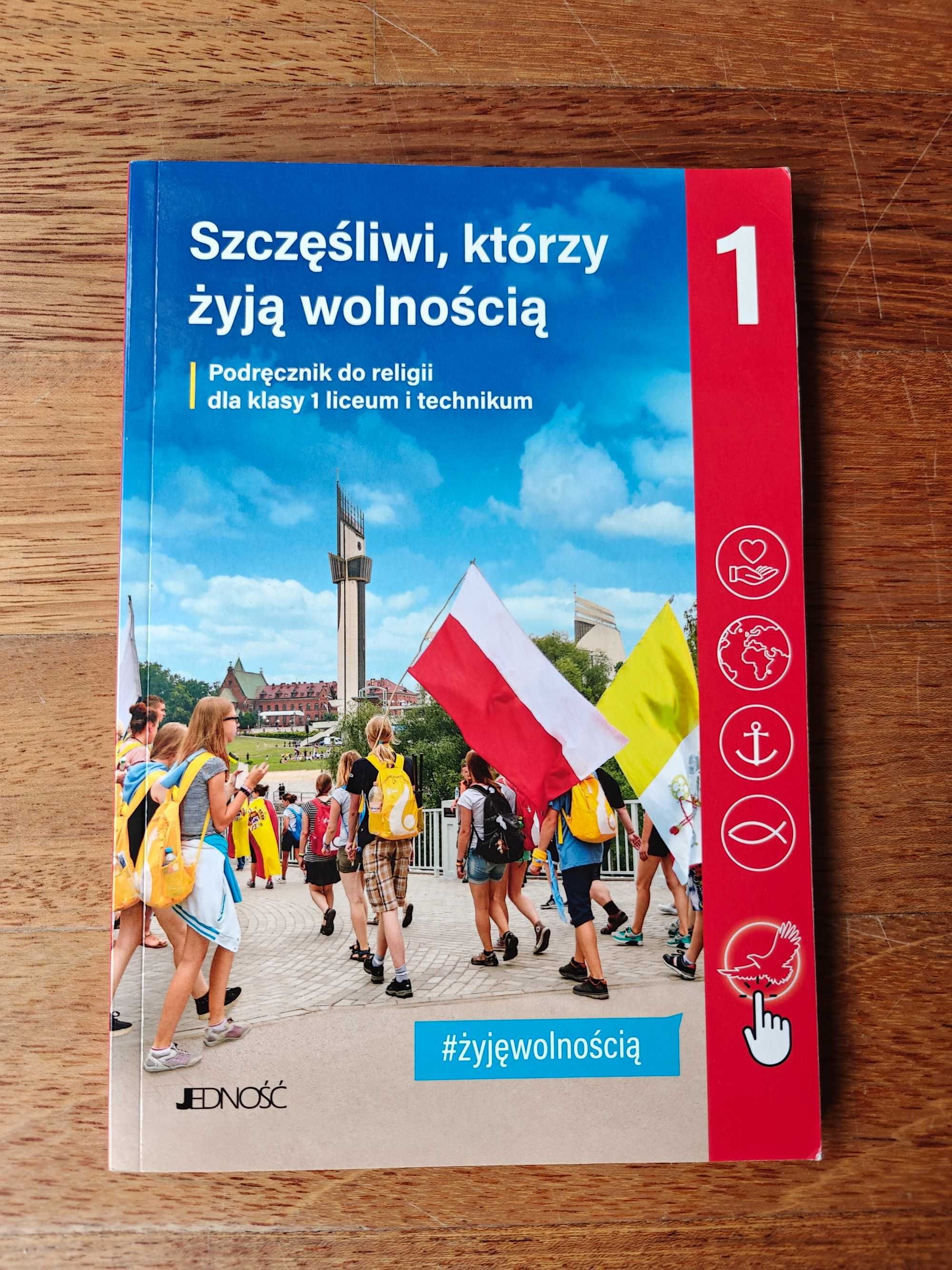 Szczęśliwi, którzy żyją wolnością 1 . Podręcznik religia kl. 1 LO