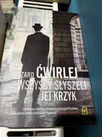 Wszyscy słyszeli jej krzyk Ryszard Ćwirlej