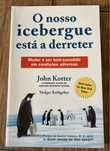 O nosso Icebergue está a Derreter - John Kotter e Holger Rathgeber