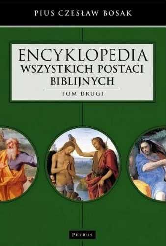 Encyklopedia wszystkich postaci biblijnych T.2 - Czesław Bosak