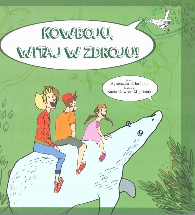 Kowboju, Witaj W Zdroju!, Agnieszka Urbańska