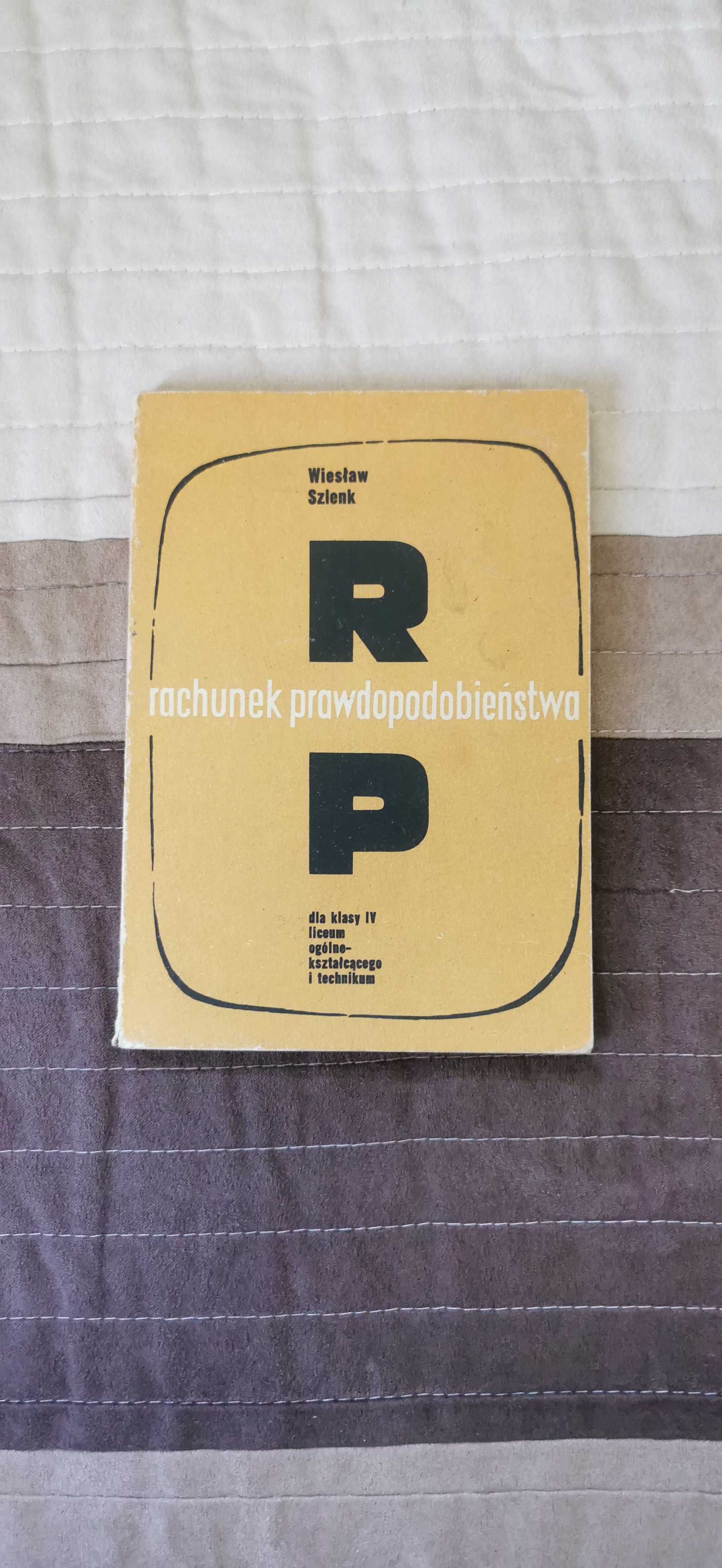 Rachunek Prawdopodobieństwa Wiesław Szlenk