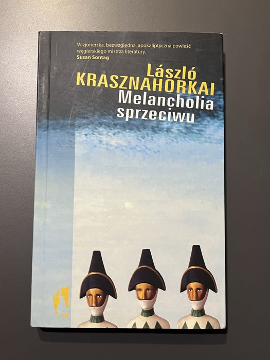 Laszlo Krasznahorkai Melancholia sprzeciwu
