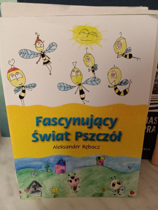Fascynujący świat pszczół , Aleksander Rębacz.