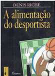 10515 A Alimentação do Desportista de Denis Riché
