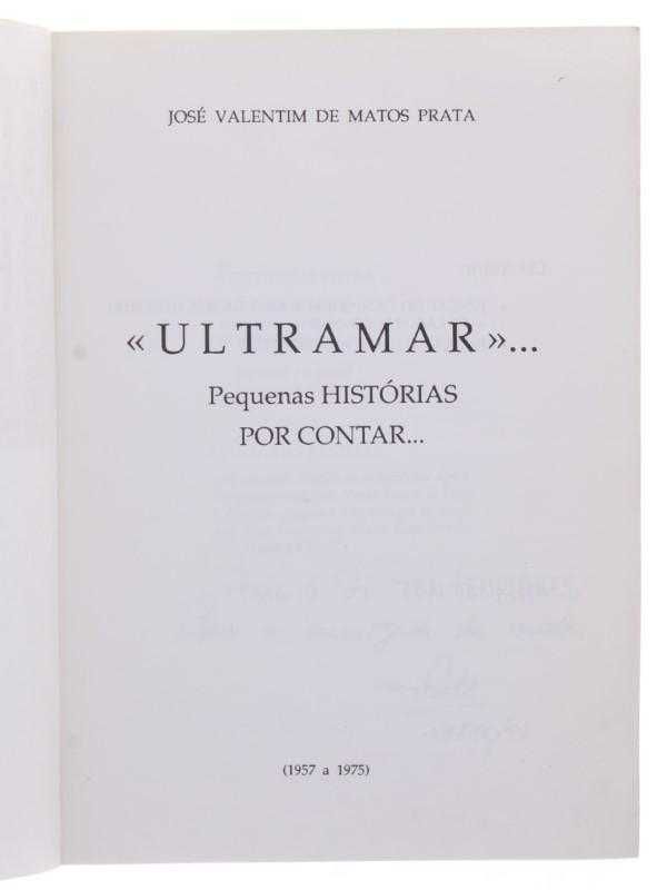 Ultramar...Pequenas histórias por contar (1957 a 1975) - José Prata