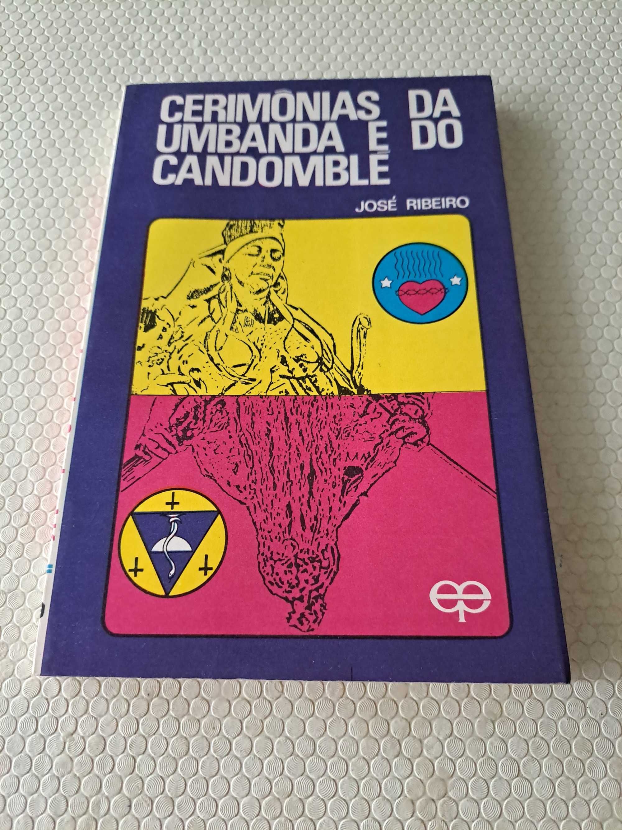 Cerimónias da Umbanda e do Candomblé  - José Ribeiro