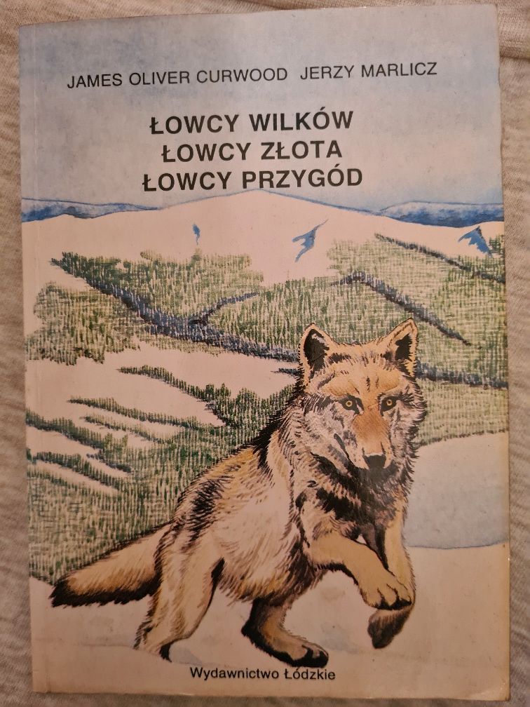 Łowcy wilków, Łowcy złota, Łowcy przygód, James Olivier Curwood,