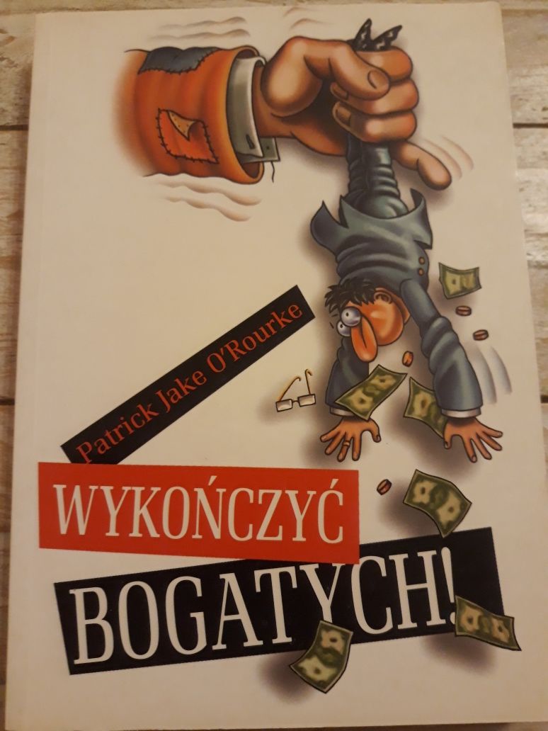 Wykończyć bogatych. Patrick Jake O,Rourke