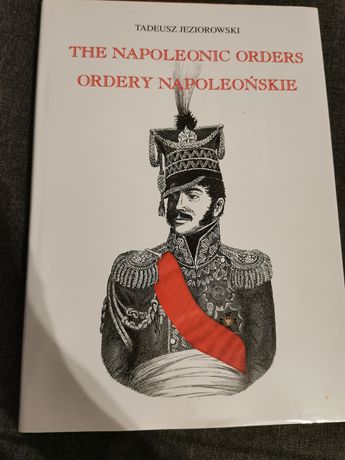Ordery Napoleońskie Tadeusz Jeziorowski