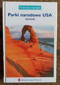 Parki narodowe USA (Zachód). Podróże marzeń