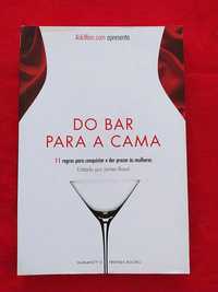 Do Bar Para a Cama. Regras para conquistar uma Mulher