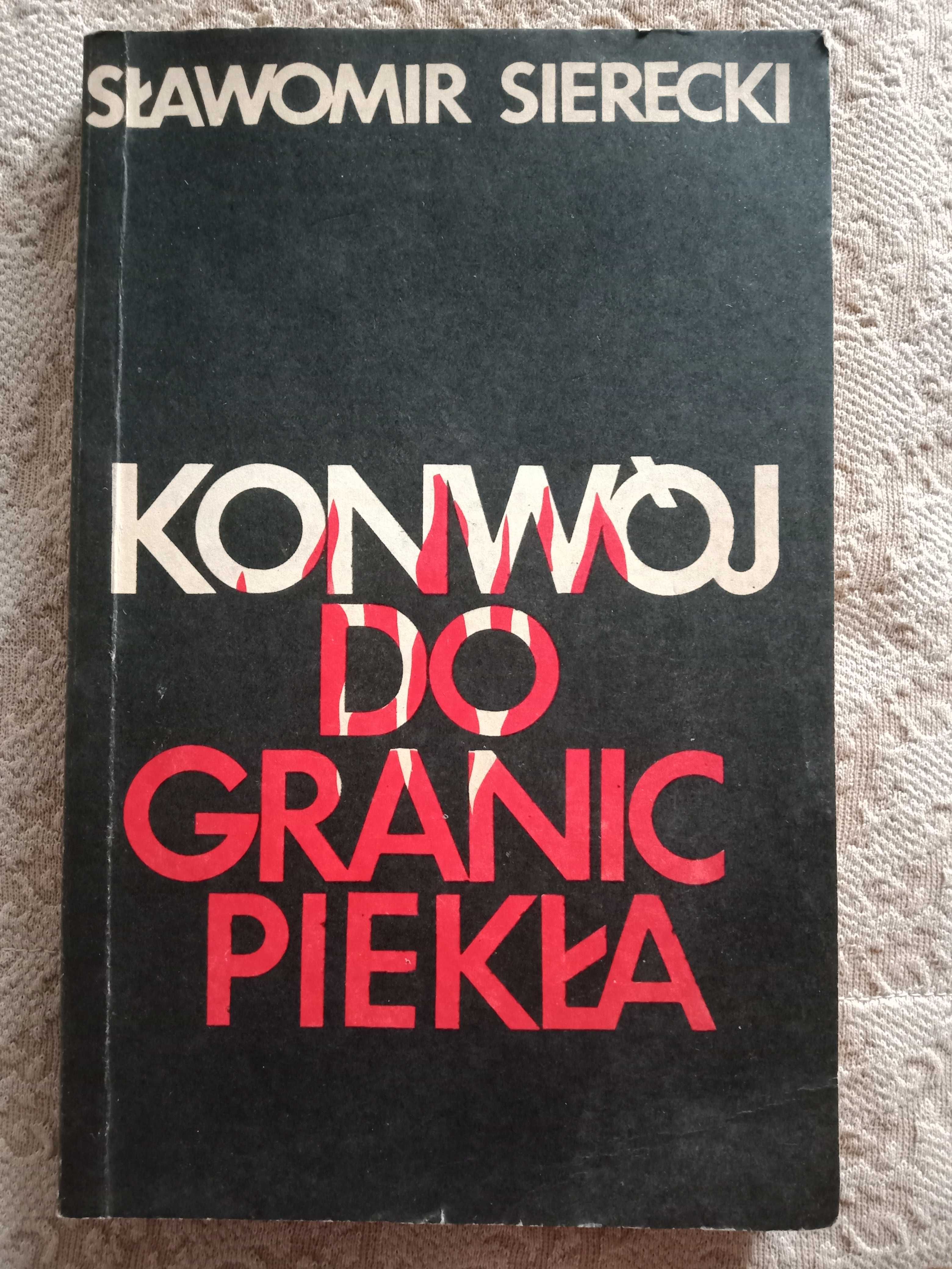 Sławomir Sierecki Konwój do granic piekła