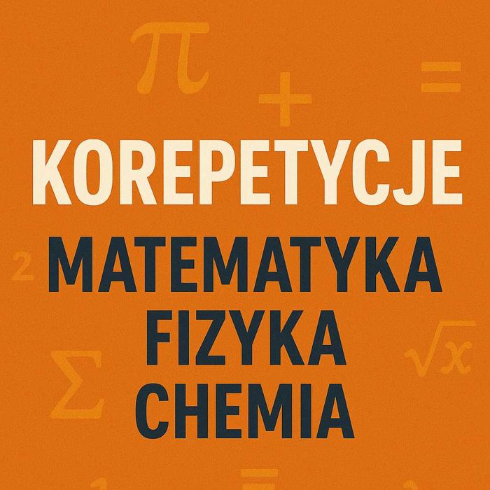 Korepetycje matematyka, fizyka, chemia