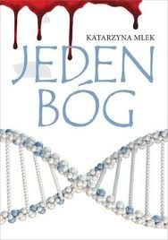 Książka Jeden Bóg - Katarzyna Mlek