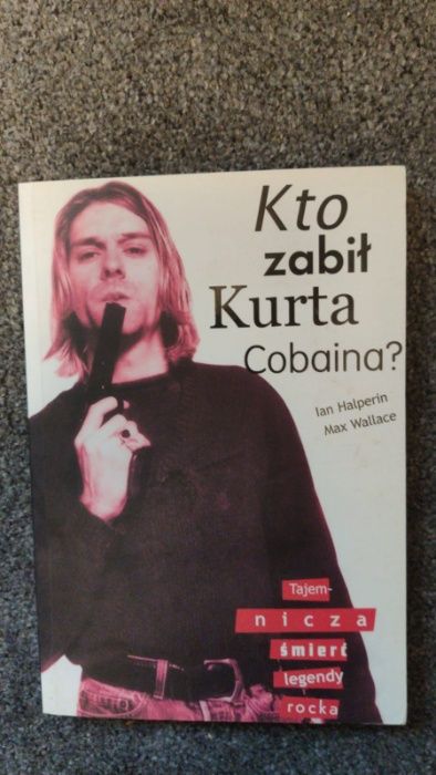 książka Kto zabił Kurta Cobaina Ian Halperin Max Wallace