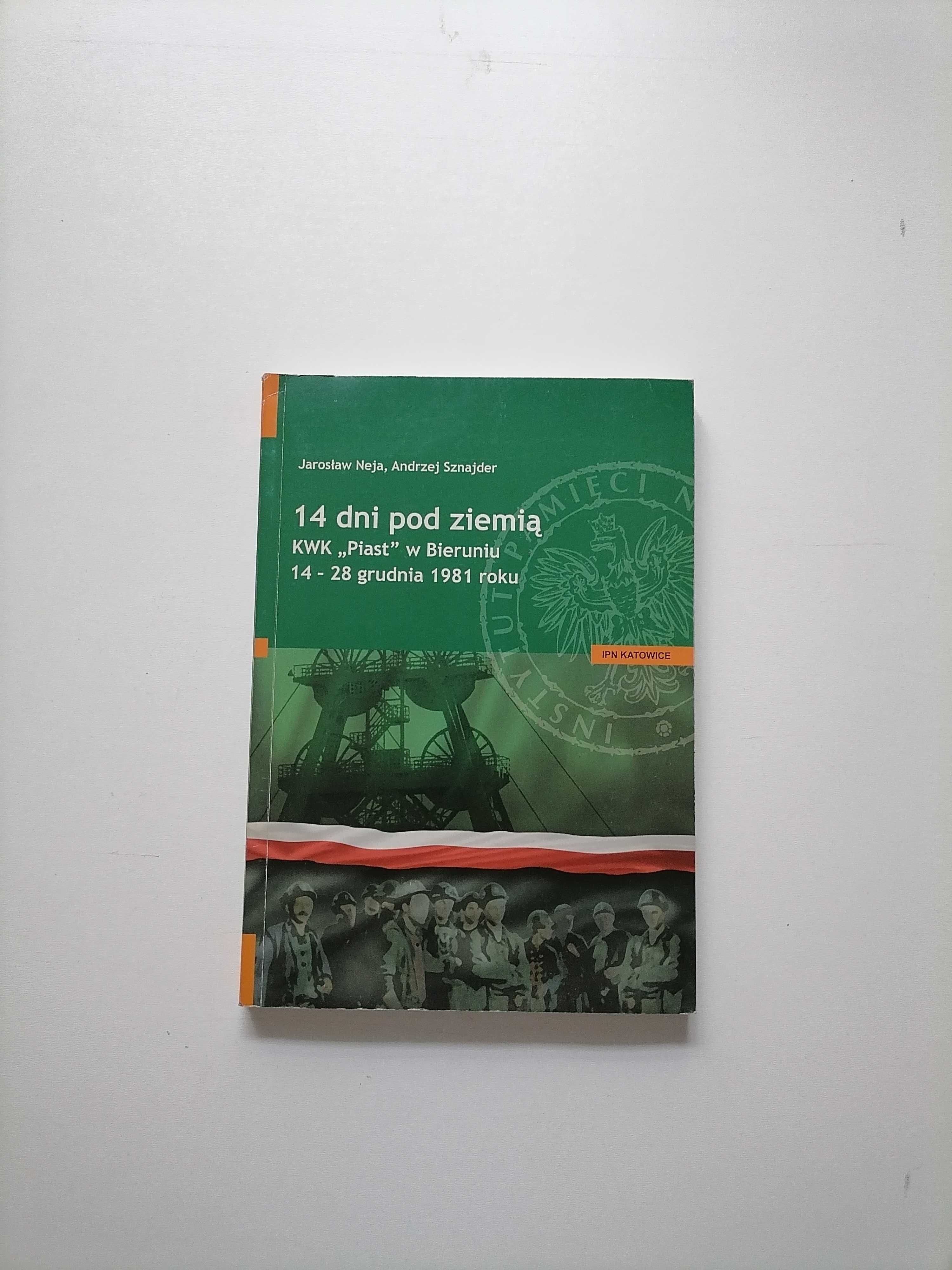14 Dni pod ziemią KWK "Piast" w Bieruniu 14-28 grudnia 1981 roku