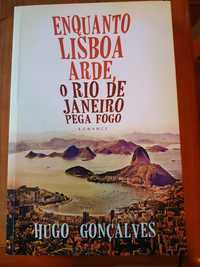 Vendo Enquanto Lisboa Arde O Rio de Janeiro pega Fogo - Hugo Gonçalves