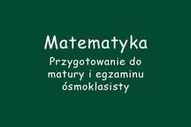 Korepetycje z matematyki –  matura, egzamin ósmoklasisty
