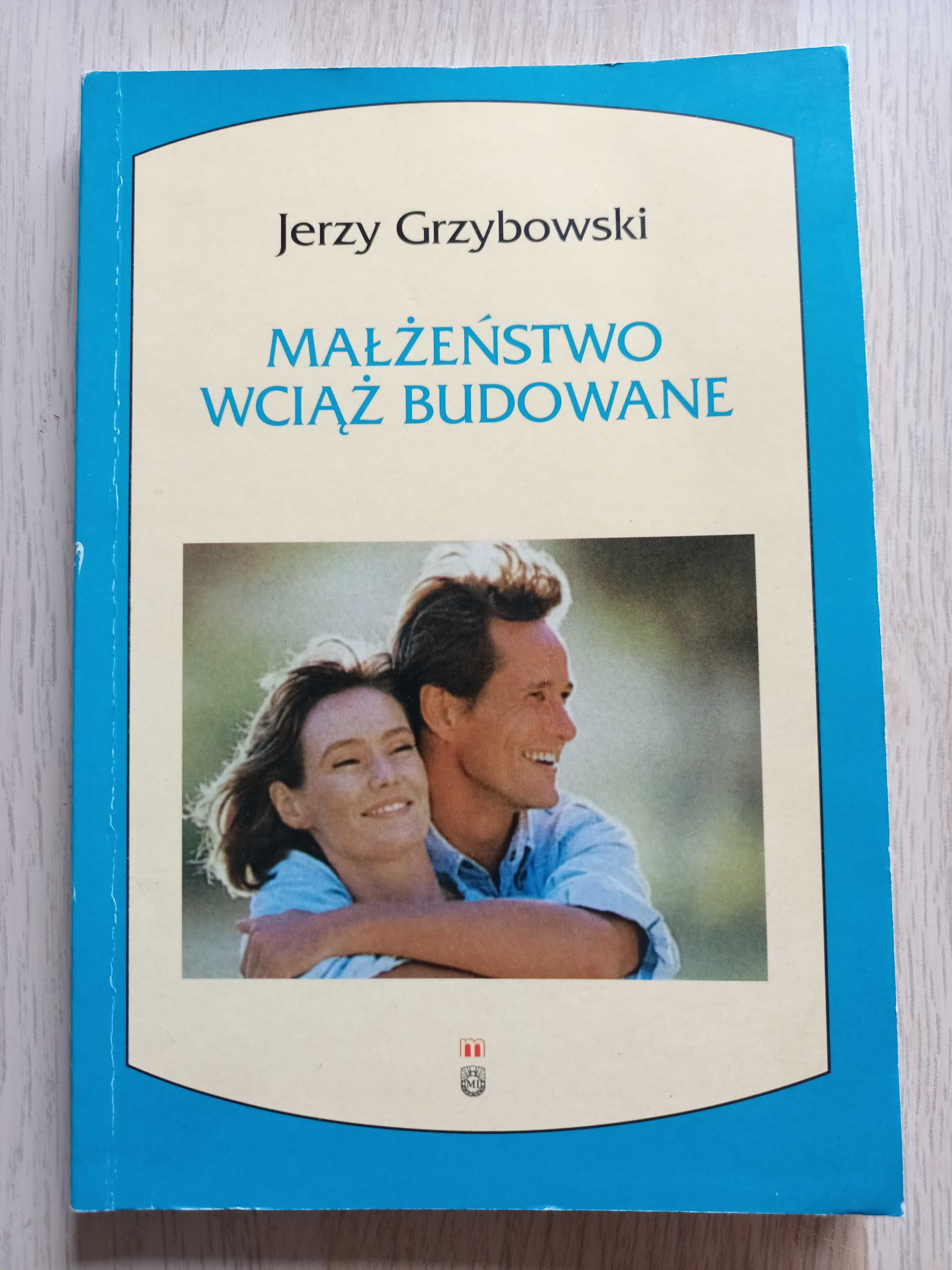 Małżeństwo wciąż budowane - Jan Grzybowski