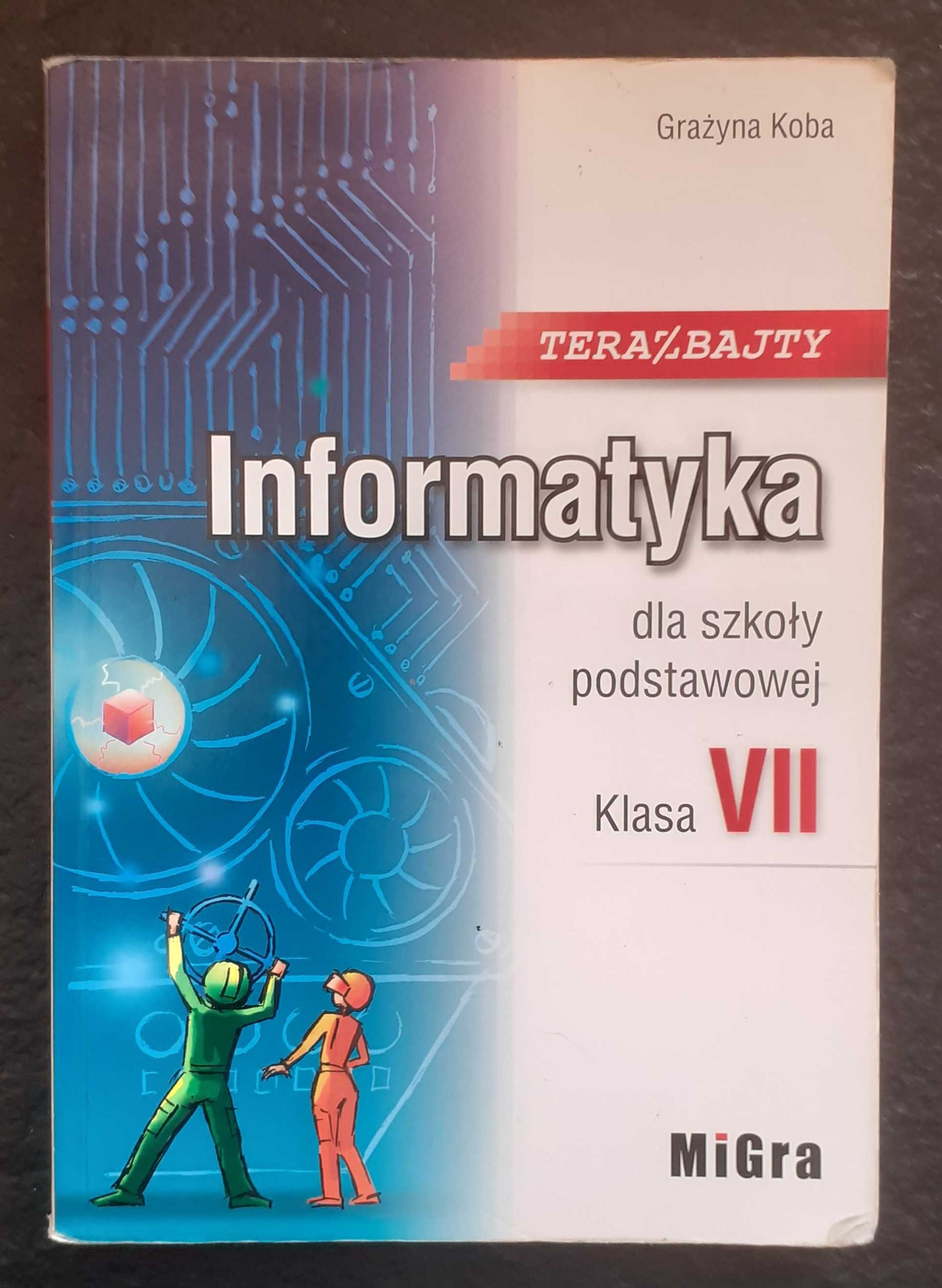 "Teraz bajty 7" Migra informatyka klasa 7