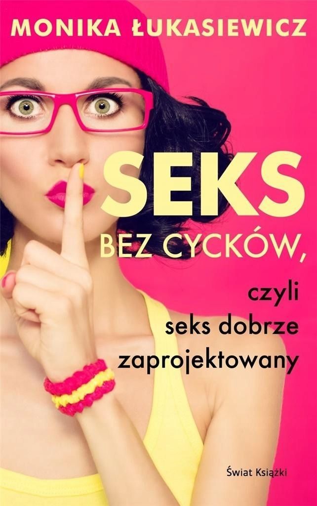 Seks Bez Cycków, Czyli Seks Dobrze Zaprojektowany