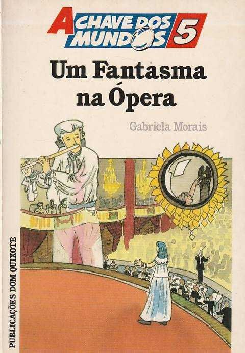 A chave dos mundos 5 – Um fantasma na ópera-Gabriela Morais